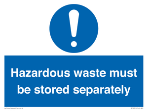 Hazardous Waste Must Be Stored Separately Sign